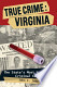 True Crime: Virginia