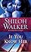 If You Know Her by Shiloh Walker