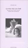 La mia vita con Dali