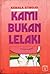 Kami Bukan lelaki: Sebuah S...