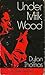 Under Milk Wood [A Play for...