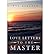 Love Letters to the Master