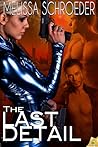 The Last Detail by Melissa Schroeder