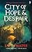 City of Hope & Despair (City of a Hundred Rows, #2)
