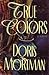 True Colors: A Novel