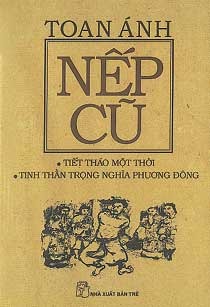 Nếp cũ. Tiết Tháo Một Thời. Tinh Thần Trọng Nghĩa Phương Đông. 