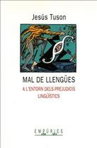 Mal de llengües: A l'entorn dels prejudicis lingüístics (Paperback)