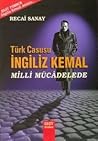 Türk Casusu İngiliz Kemal Milli Mücadelede