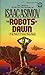 The Robots of Dawn (Robot, #3)