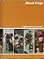 About Dogs: Childcraft Annual (The How and Why Library)