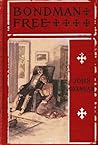 Bondman Free: The Remarkable Adventures of a Gentleman Convict (1902) Bondman Free: The Remarkable Adventures of a Gentleman Convict (1902)