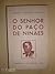 O Senhor do Paço de Ninães by Camilo Castelo Branco