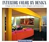 Interior Color by Design: A Design Tool for Architects, Interior Designers, and Homeowners