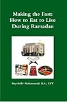 Making the Fast: How to Eat to Live During Ramadan