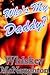 Who's My Daddy?