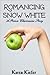 Romancing Snow White: A Pri...