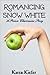 Romancing Snow White: A Prince Charmaine Story