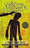 Life & Times of Michael K - Kisah Hidup Michael K by J.M. Coetzee Life & Times of Michael K - Kisah Hidup Michael K by J.M. Coetzee