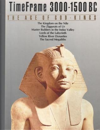 The Age of God-Kings, 3000-1500 BC (TimeFrame, #2)