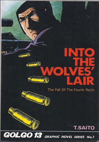 Into the Wolves' Lair: The Fall of the Fourth Reich (Golgo 13 Graphic Novel Series #1)