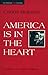 America Is In The Heart: A Personal History