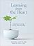 Learning from the Heart: Lessons on Living, Loving, and Listening