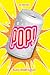 Pop!