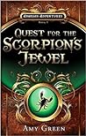 Quest for the Scorpion's Jewel by Amy    Green