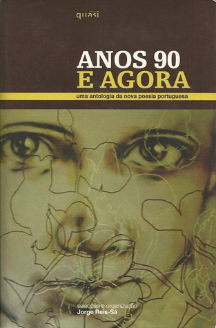 Anos 90 e Agora. Uma antologia da nova poesia portuguesa (Paperback)