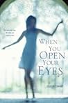 When You Open Your Eyes by Celeste Conway