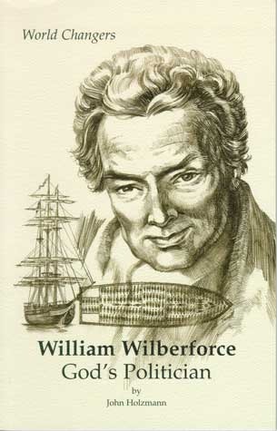 William Wilberforce: God's Politician