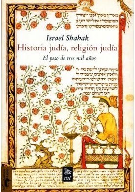 Portada de Historia judia, religión judia. El peso de tres mil años, de Israel Shahak