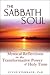 The Sabbath Soul: Mystical Reflections on the Transformative Power of Holy Time