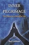 Inner Pilgrimage: Ten Days to a Mindful Me