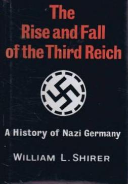 The Rise and Fall of the Third Reich: A History of Nazi Germany