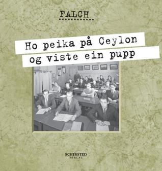 Ho peika på Ceylon og viste ein pupp