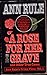 A Rose for Her Grave and Other True Cases by Ann Rule