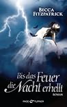 Bis das Feuer die Nacht erhellt by Becca Fitzpatrick