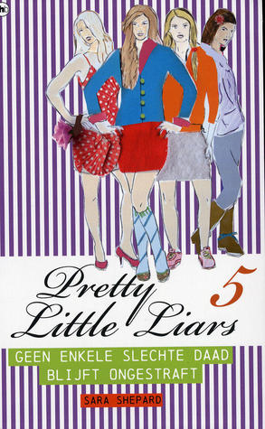 Geen enkele slechte daad blijft onbestraft (Pretty Little Liars, #5)