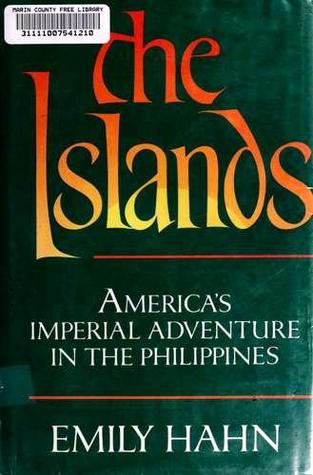 The Islands: America's Imperial Adventure in the Philippines (Hardcover)