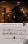 Um Céu Demasiado ...