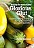 Making the Most of Your Glorious Glut: Cooking, storing, freezing, drying and preserving your garden produce