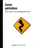 Curve pericolose. Ellissi, iperbole e altre meraviglie geometriche (Hardcover)
