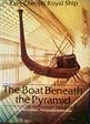 The Boat Beneath the Pyramid: King Cheops' Royal Ship