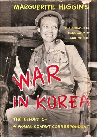 War In Korea: The Report Of A Woman Combat Correspondent (Hardcover)