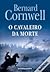 O Cavaleiro da Morte by Bernard Cornwell O Cavaleiro da Morte by Bernard Cornwell