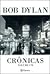 Crônicas by Bob Dylan Crônicas by Bob Dylan