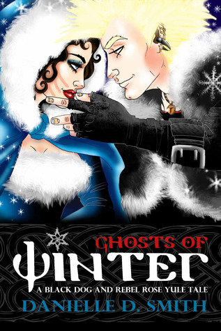 Ghosts of Winter (Black Dog and Rebel Rose)