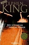 Dos historias para no dormir by Stephen  King
