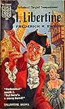 I, Libertine by Frederick R. Ewing